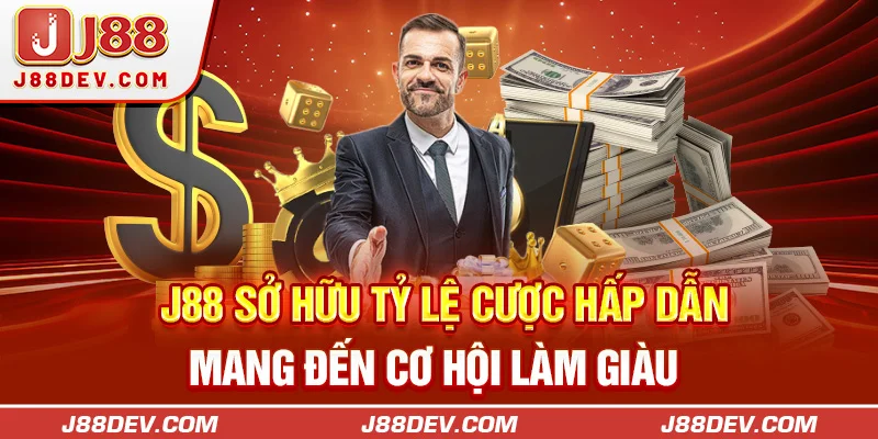 J88 sở hữu tỷ lệ cược hấp dẫn, mang đến cơ hội làm giàu